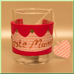 Geschenkidee für Muttertag Manschette für Teeglas basteln